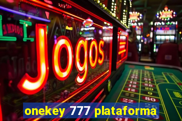 onekey 777 plataforma